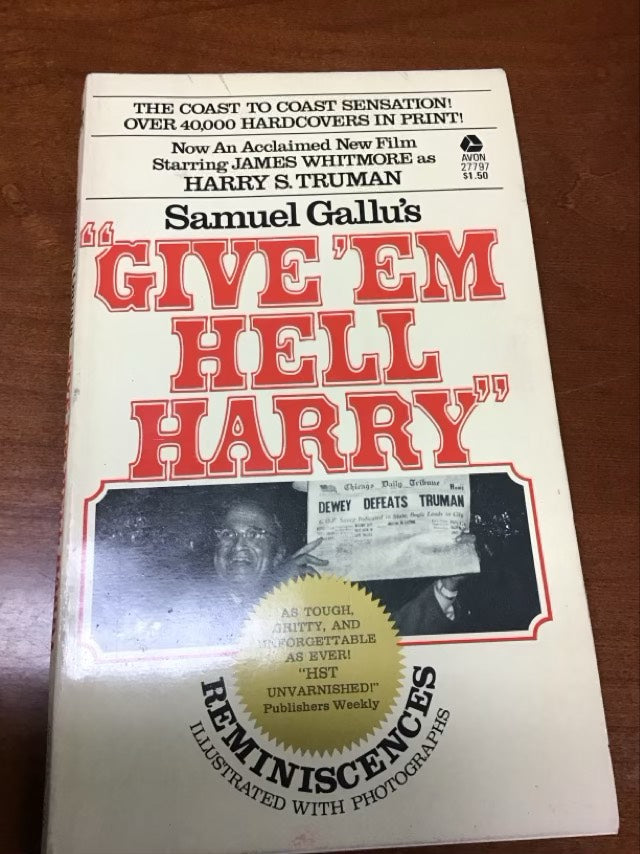 Give 'em Hell, Harry! by Harry S. Truman