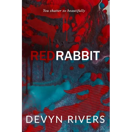 Red Rabbit: You Shatter So Beautifully