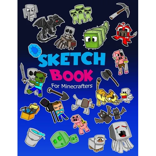 Sketch Book for Minecrafters: Sketch book for Kids Practice How to Draw Book, 114 Pages of 8.5 x 11 Blank Paper for Sketchbook Drawing, Doodling or Sk
