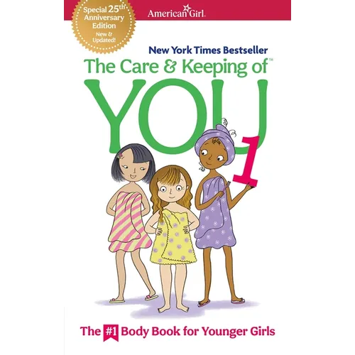 The Care and Keeping of You 1: The Body Book for Younger Girls