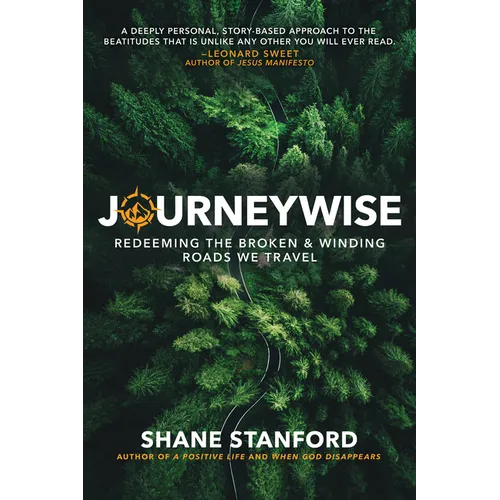 Journeywise: Redeeming the Broken & Winding Roads We Travel (the Eight Blessings of the Beatitudes of Jesus)