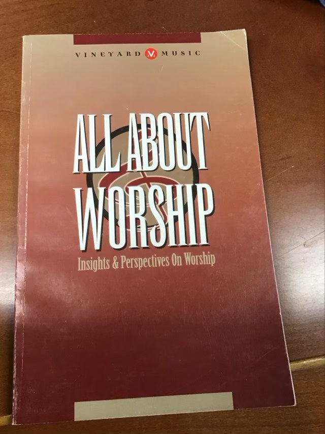 All About Worship; Insights & Perspectives On Worship