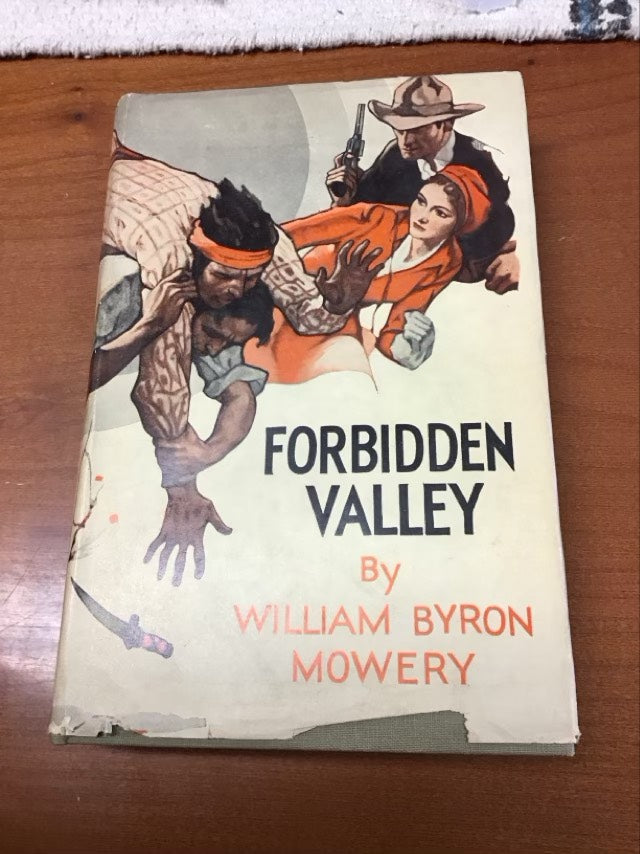 Forbidden Valley by William Byron Mowery * First Edition