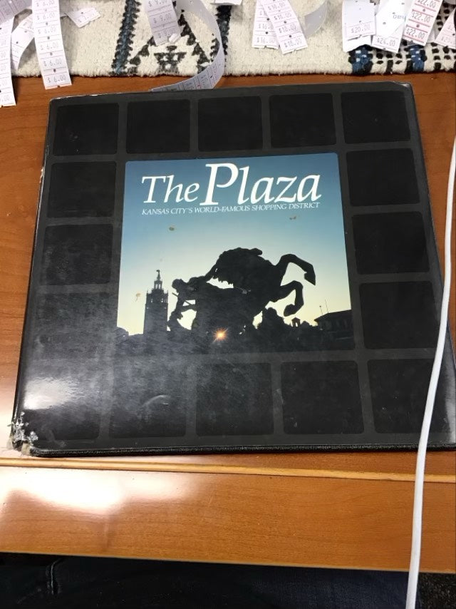 The Plaza: Kansas City's World-Famous Shopping District by David S. Hudson