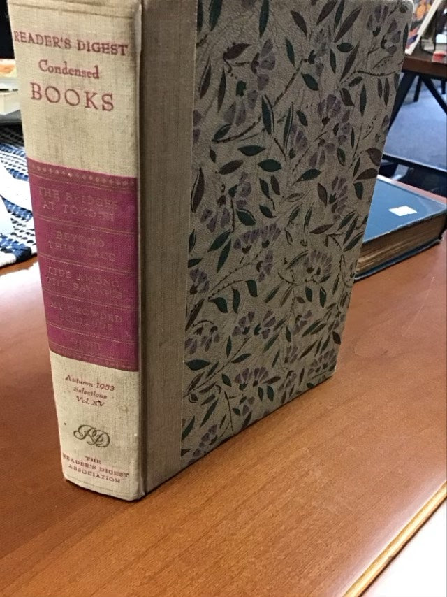 Readers Digest Condensed Books; The Bridges At Tokyo - Ri, Beyond This Place, Life Among The Savages, My Crowded Solitude, Dig by- Vol XV- Autumn 1953* First Edition