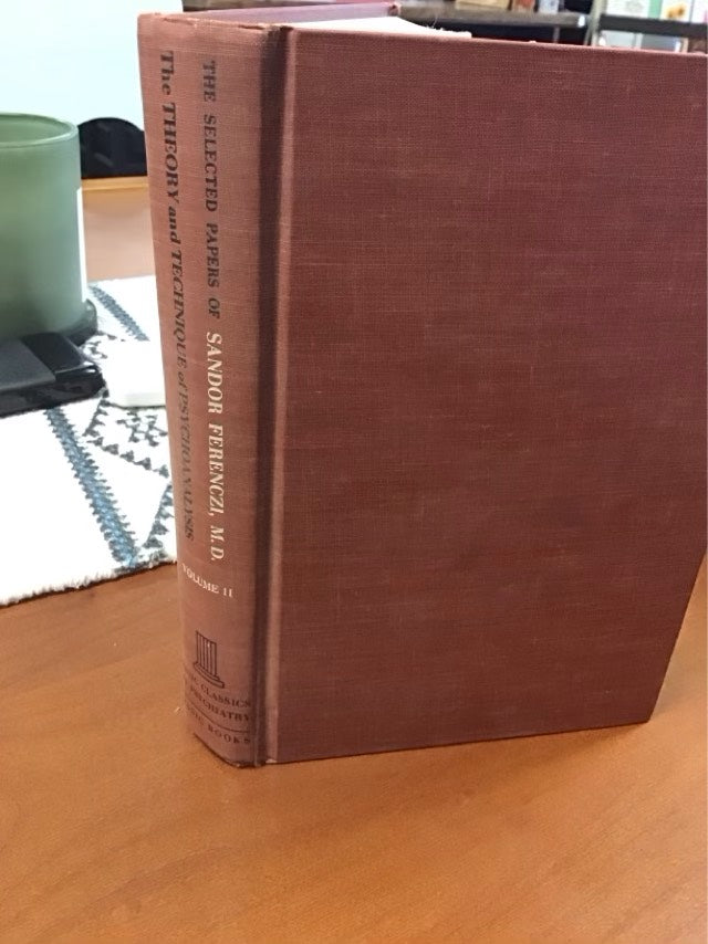 The Selected Papers Of Sandor Ferenczi,M.D. : The Theory And Techniques Of Psychoanalysis by Sándor Ferenczi