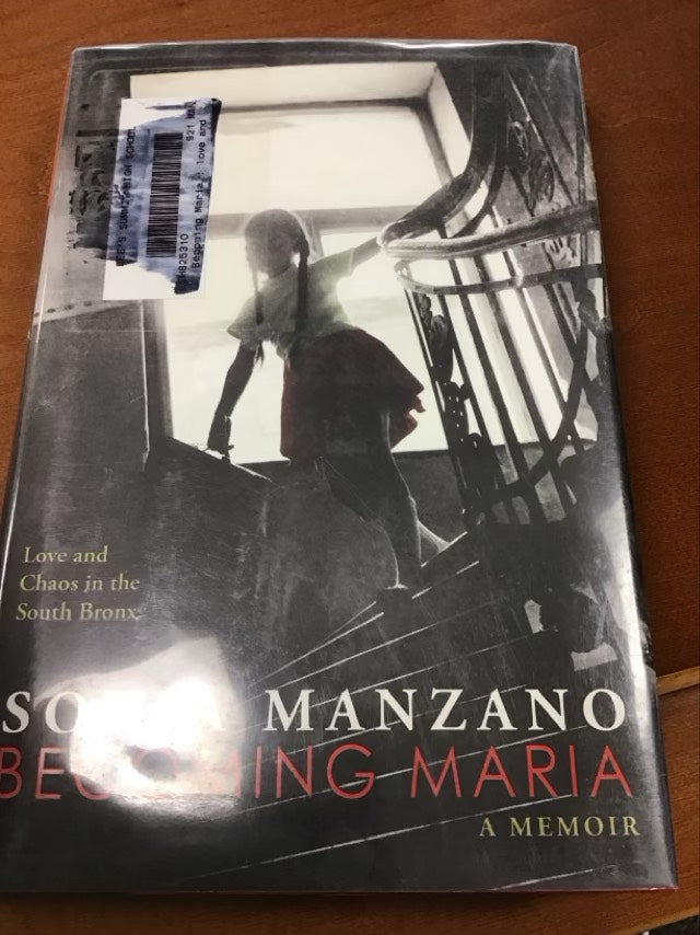 Becoming Maria: Love and Chaos in the South Bronx by Sonia * Ex Library Book