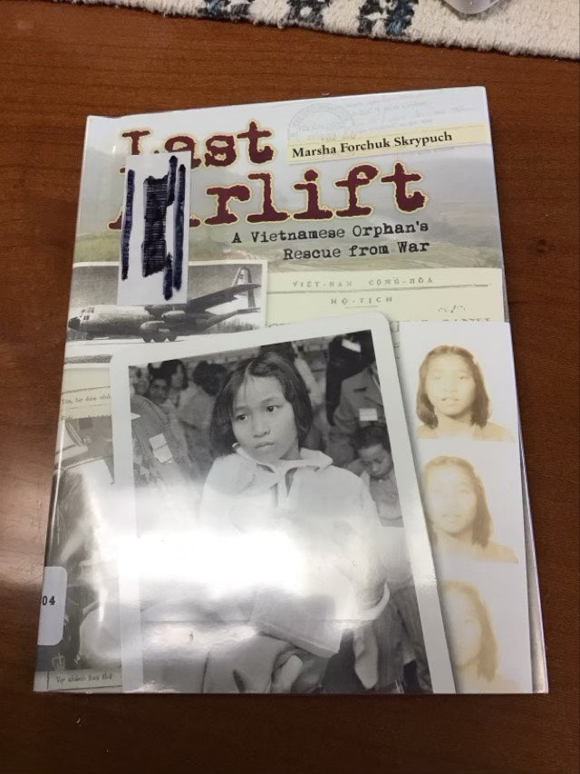 Last Airlift: A Vietnamese Orphan’s Rescue from War by Marsha Forchuk Skrypuch * Ex-Library Book