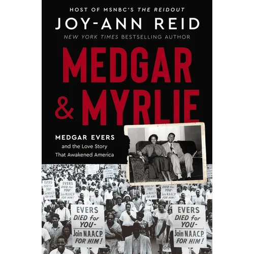 Medgar and Myrlie: Medgar Evers and the Love Story That Awakened America