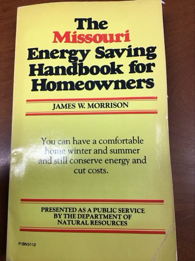The Missouri Energy Saving Handbook For Homeowners*ex Library Book