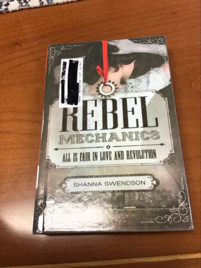 Rebel Mechanics: All Is Fair in Love and Revolution (Rebels, 1) by Shanna Swendson * Ex Library Book