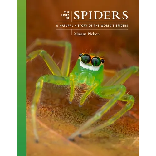 The Lives of Spiders: A Natural History of the World's Spiders