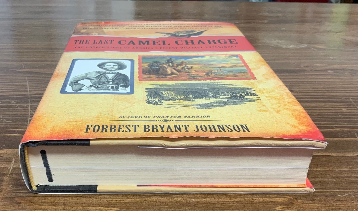 The Last Camel Charge: The Untold Story of America's Desert Military Experiment by Forrest Bryant Johnson