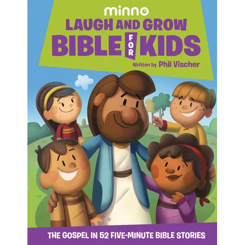 Laugh and Grow Bible for Kids: The Gospel in 52 Five-Minute Bible Stories