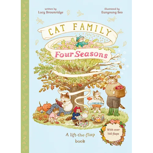 Cat Family Four Seasons: A Lift-The-Flap Book (with Over 140 Flaps)