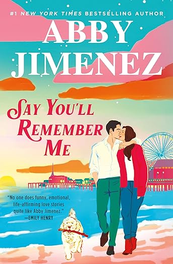 Say You’ll Remember Me by Abby Jimenez
