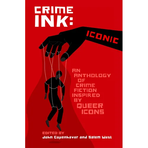 Crime Ink: Iconic: An Anthology of Crime Fiction Inspired by Queer Icons