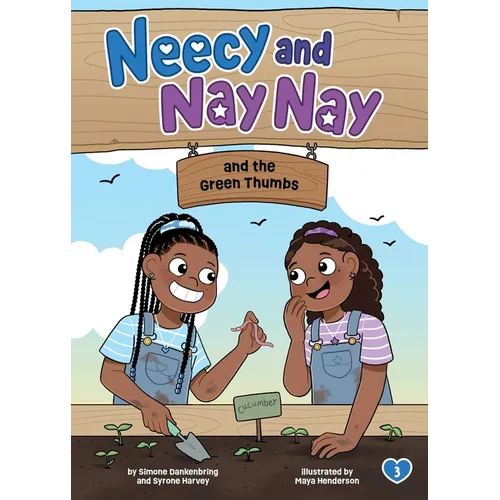 Neecy and Nay Nay and the Green Thumbs (Neecy and Nay Nay #3) (a Little Bee Books Chapter Book Series)