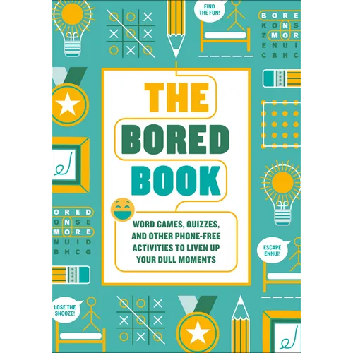 The Bored Book: Word Games, Quizzes, and Other Phone-Free Activities to Liven Up Your Dull Moments--An Activity Book for Adults