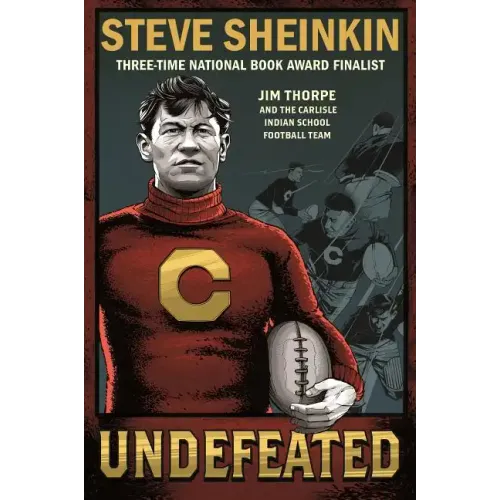 Undefeated: Jim Thorpe and the Carlisle Indian School Football Team