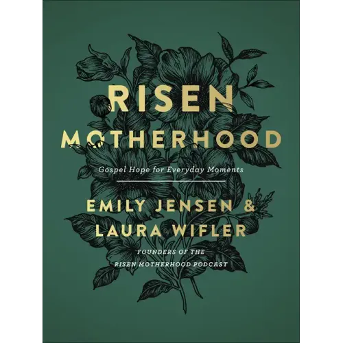 Risen Motherhood: Gospel Hope for Everyday Moments