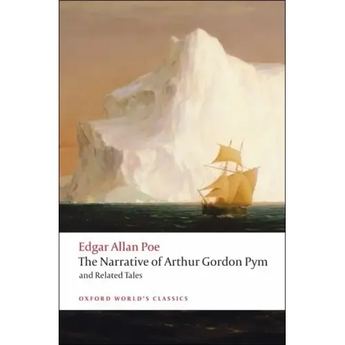 The Narrative of Arthur Gordon Pym of Nantucket and Related Tales