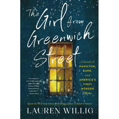 The Girl from Greenwich Street: A Novel of Hamilton, Burr, and America's First Murder Trial