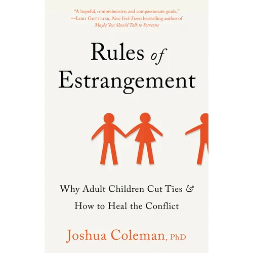 Rules of Estrangement: Why Adult Children Cut Ties & How to Heal the Conflict