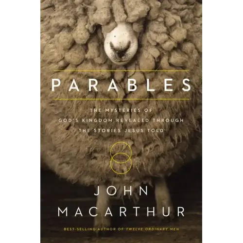 Parables: The Mysteries of God's Kingdom Revealed Through the Stories Jesus Told