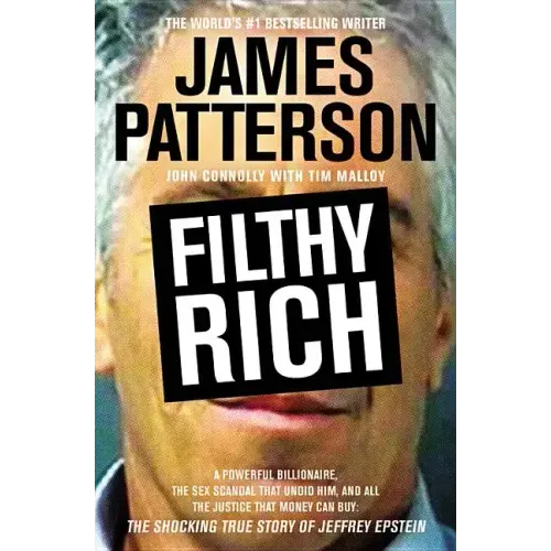 Filthy Rich: The Shocking True Story of Jeffrey Epstein - The Billionaire's Sex Scandal