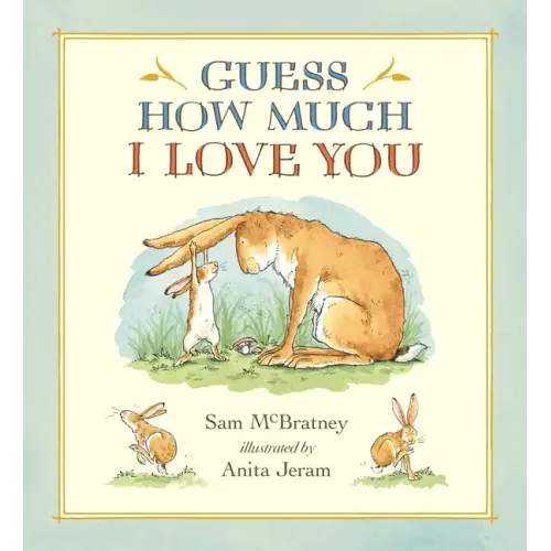 Guess How Much I Love You: (A Cherished Classic about Little Nutbrown Hare Loving Right Up to the Moon and Back an Ideal Baby Book for Baby Shower Gif