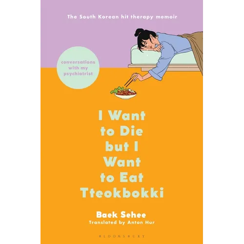 I Want to Die But I Want to Eat Tteokbokki: Conversations with My Psychiatrist