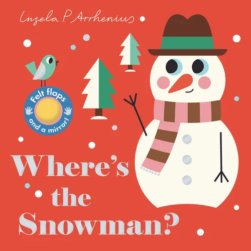 Where's the Snowman?: (An Interactive, Sensory Lift-The-Flap Book with Felt Flaps and a Mirror for Babies & Toddlers. Stocking Stuffer Book with an An