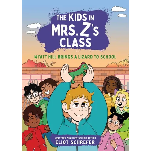 The Kids in Mrs. Z's Class: Wyatt Hill Brings a Lizard to School