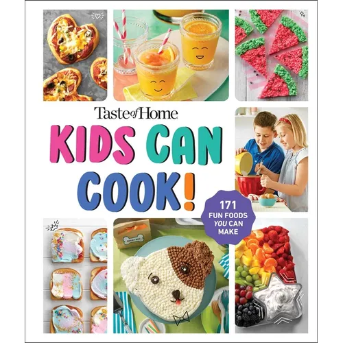Taste of Home Kids Can Cook!: 171 Easy Recipes Spiral Bound Kids Cookbook with Skill Levels and No Bake Options