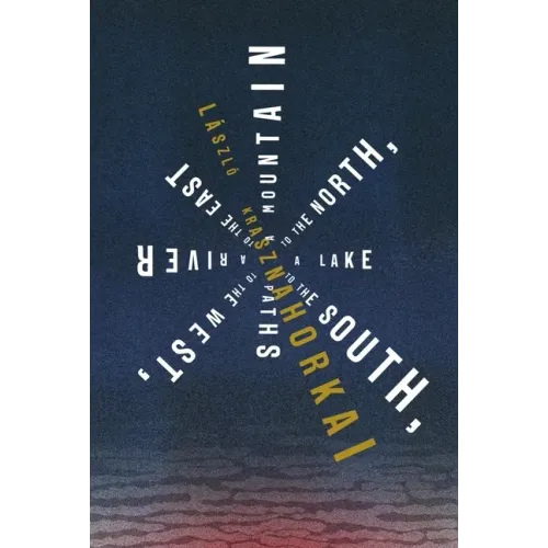 A Mountain to the North, a Lake to the South, Paths to the West, a River to the East