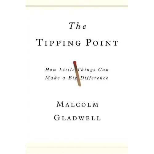 The Tipping Point: How Little Things Can Make a Big Difference