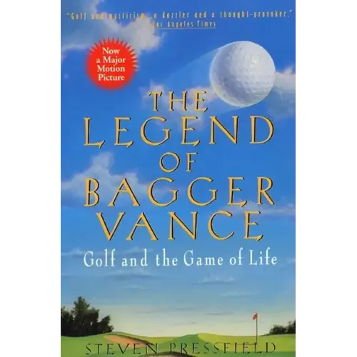 The Legend of Bagger Vance: A Novel of Golf and the Game of Life