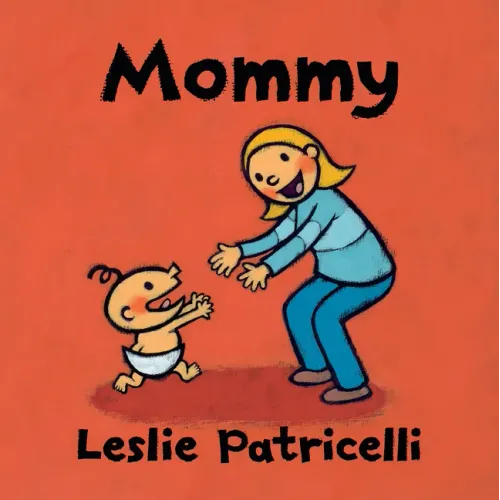 Mommy: (A Heartwarming Story of Mother-Child Bonding for Babies and Toddlers)