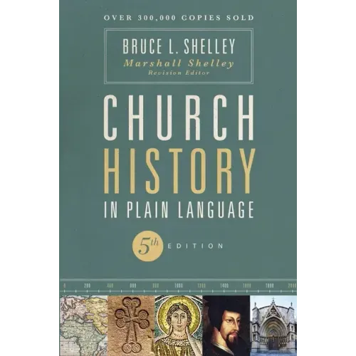 Church History in Plain Language, Fifth Edition: The Story of the Church for Today's Readers