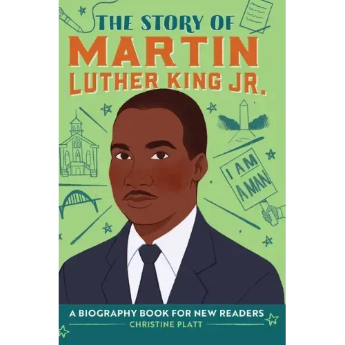 The Story of Martin Luther King Jr.: An Inspiring Biography for Young Readers