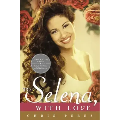 To Selena, with Love: Commemorative Edition