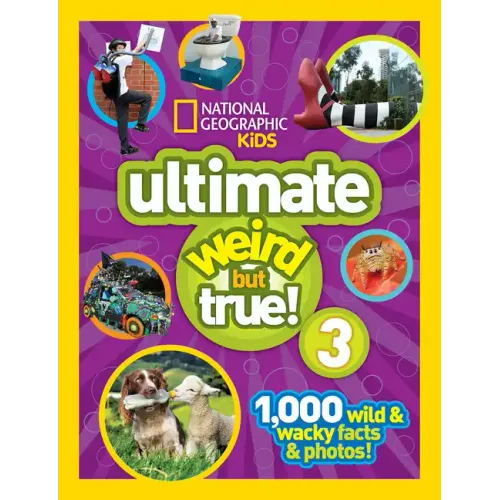National Geographic Kids Ultimate Weird But True 3: 1,000 Wild and Wacky Facts and Photos!