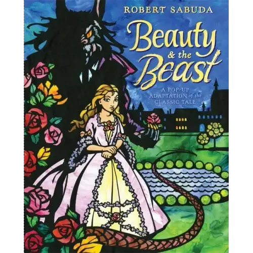 Beauty & the Beast: A Pop-Up Book of the Classic Fairy Tale
