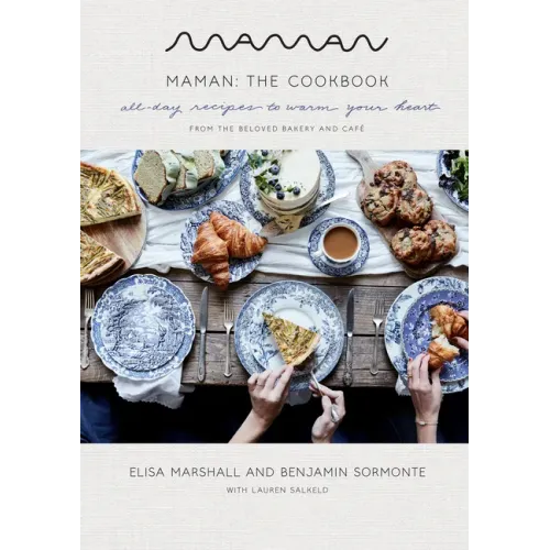 Maman: The Cookbook: All-Day Recipes to Warm Your Heart