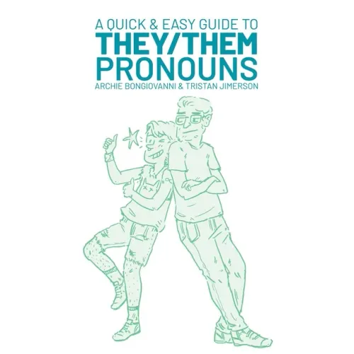 A Quick & Easy Guide to They/Them Pronouns