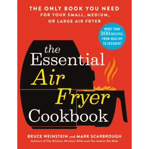 The Essential Air Fryer Cookbook: The Only Book You Need for Your Small, Medium, or Large Air Fryer