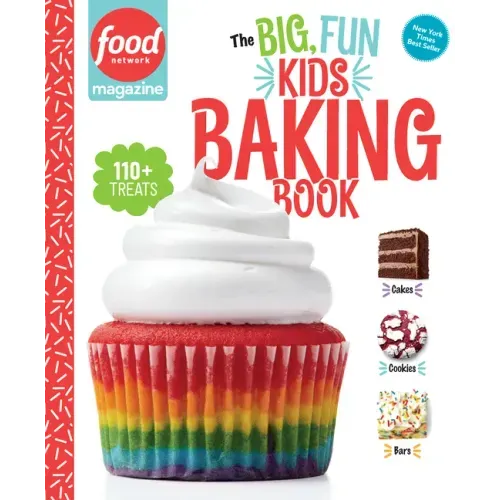 Food Network Magazine the Big, Fun Kids Baking Book: 110+ Recipes for Young Bakers
