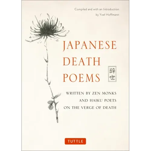 Japanese Death Poems: Written by Zen Monks and Haiku Poets on the Verge of Death
