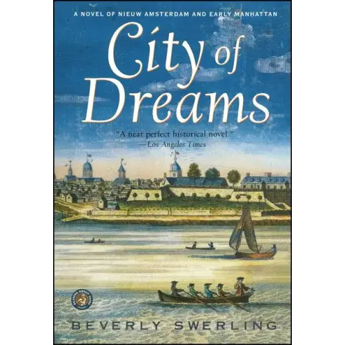 City of Dreams: A Novel of Nieuw Amsterdam and Early Manhattan
